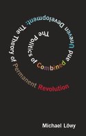 The Politics of Combined and Uneven Development: The Theory of Permanent Revolution | by Michael Löwy